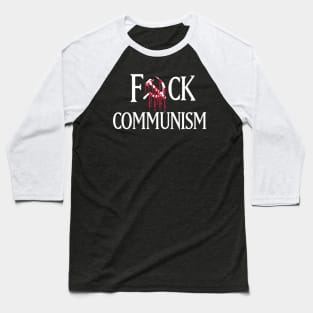 F#CK COMMUNISM! Baseball T-Shirt